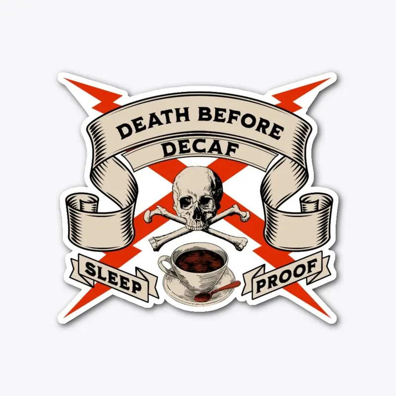 Death Before Decaf!